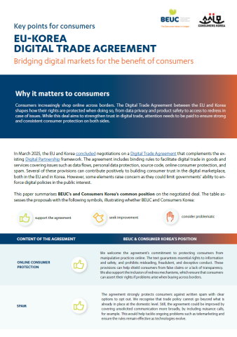 The Digital Trade Agreement (DTA) between the European Union and Korea marks a significant step in shaping consumer rights in the digital marketplace. This agreement addresses key issues such as online consumer protection, data privacy, product safety, and redress mechanisms, aiming to build stronger trust in cross-border digital trade.  On the one hand the EU-Korea DTA brings opportunities to consumers as it could make it easier and safer to shop online. With a focus on cooperation between regulators and c